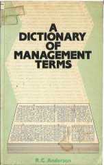 A DICTIONARY OF MANAGEMENT TERMS
