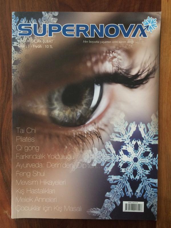 SUPERVOVA - HER BOYUTTA YAŞAMIN İZİNİ SÜREN DERGİ SAYI 1 2010 TAİ CHİ, PİLATES, Qİ GONG, FARKINDALIK YOLCULUĞU, AYUVERDA, FENG SHUİ, MEVSİM HİKAYELERİ