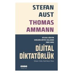 Dijital Diktatörlük/Siber Savaşlar - Stefan Aust ,Thomas Ammann
