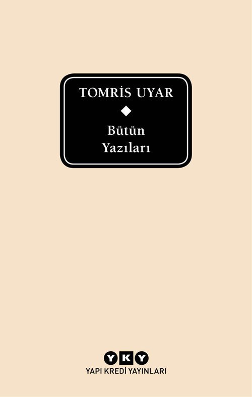 Bütün Yazıları - Tomris Uyar