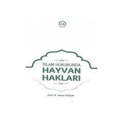 İslam Hukukunda Hayvan Hakları - Adnan Koşum