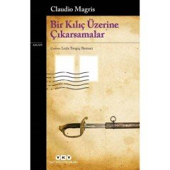 Bir Kılıç Üzerine Çıkarsamalar - Claudio Magris