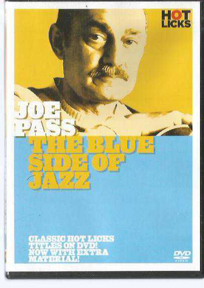 HOT LIKS - JOE PASS THE BLUE SIDE OF JAZZ GUITAR (CLASSIC HOT LICKS TITLES ON DVD) / DVD VIDEO / 2006 HOT157, USA
