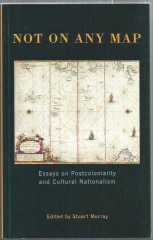 NOT ON ANY MAP: Essays on Postcoloniality and Cultural Nationalism (Exeter studies in American & Commonwealth arts)