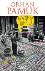 Kafamda Bir Tuhaflık - Orhan Pamuk