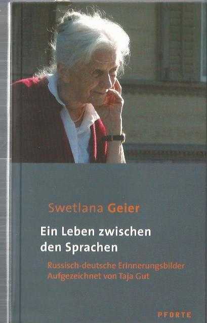 Ein Leben zwischen den Sprachen / Russisch-deutsche Erinnerungsbilder Aufgezeichnet von Taja Gut