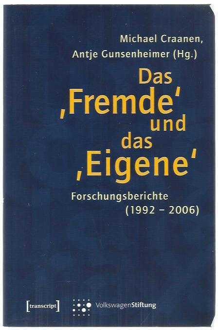 Das ''Fremde'' und das ''Eigene''. Forschungsberichte (1992 - 2006)