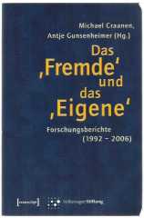 Das ''Fremde'' und das ''Eigene''. Forschungsberichte (1992 - 2006)