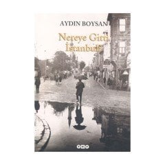 Nereye Gitti İstanbul ? - Aydın Boysan