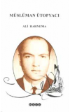 Müslüman Ütopyacı 'Ali Şeriati' - Ali Rahnema