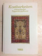 Kostbarkeiten Orientalischer Teppichknüpfkunst