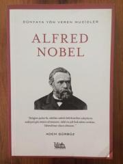 ALFRED NOBEL DÜNYAYA YÖN VEREN MUCİDLER
