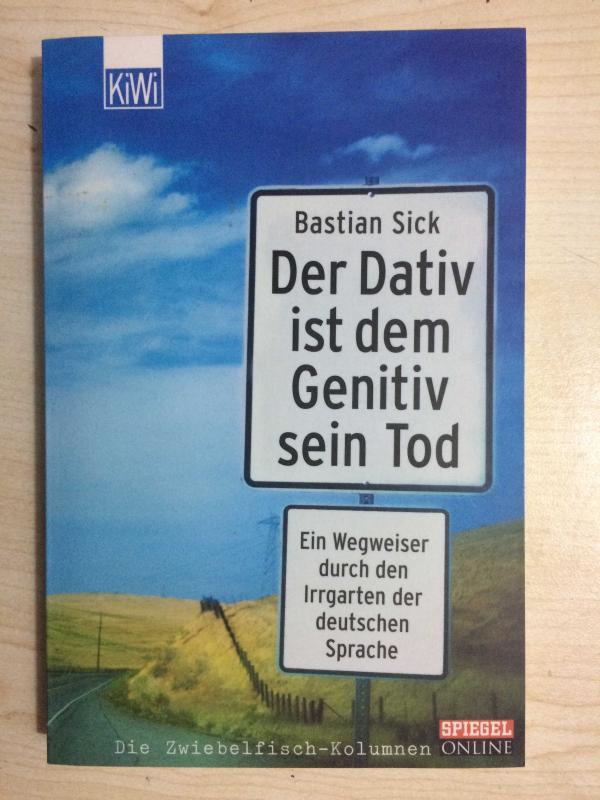 DER DATIV IST DEM GENITIV SEIN TOD