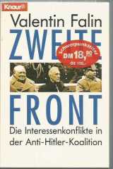 Zweite Front. Die Interessenkonflikte in der Anti-Hitler-Koalition